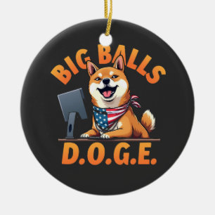 Big Balls Doge Abteilung für Regierungseffizienz Keramik Ornament