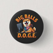Big Balls Doge Department of Government Efficiency Button (Vorderseite)