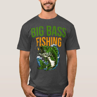 Big Bass Fishing Best Funny  T-Shirt
