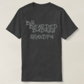 Big Bearded Badass Grandpa Classic TShirt (Design vorne)