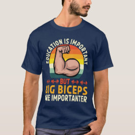 Big Biceps sind wichtig für den Liebhaber von lust T-Shirt