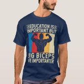 Big Biceps sind wichtig für ein besseres, lustiges T-Shirt (Vorderseite)