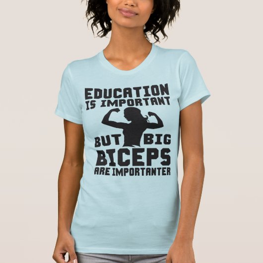 Big Biceps sind wichtiger als Shirt der Bildung (Vorderseite)