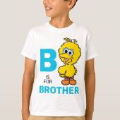 Big Bird | B ist für Brother T-Shirt (Vorderseite)