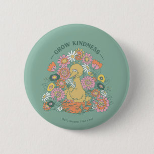 Big Bird   Grow Kindness floral Graphic Button