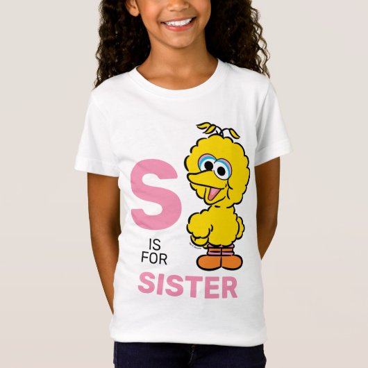 Big Bird | S ist für Sister T-Shirt (Vorderseite)