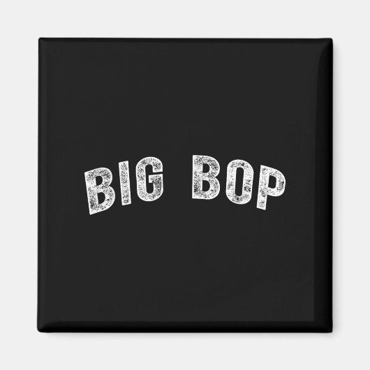 Big Bop Magnet (Vorne)