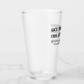 Big Bore oder Go Zuhause Pint Glass Glas (Rechts)