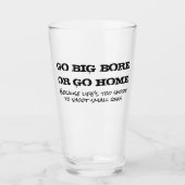 Big Bore oder Go Zuhause Pint Glass Glas (Vorderseite)