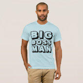 BIG BOSS MAN T - SHIRT (Vorne ganz)