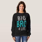Big Bro 4 Life Big Brother Sweatshirt (Vorne ganz)