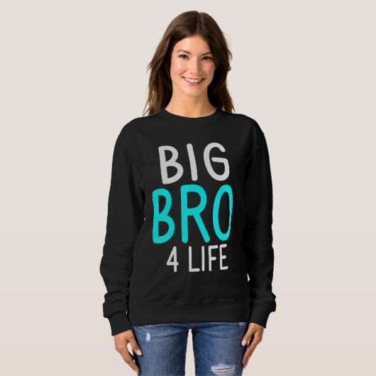 Big Bro 4 Life Big Brother Sweatshirt (Vorne ganz)