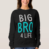 Big Bro 4 Life Big Brother Sweatshirt (Vorderseite)