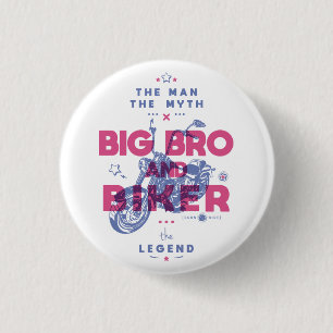 Big Bro und Biker der Mann der Mythos der Legende Button