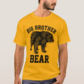 BIG BROTHER BEAR T - Shirt (Vorderseite)