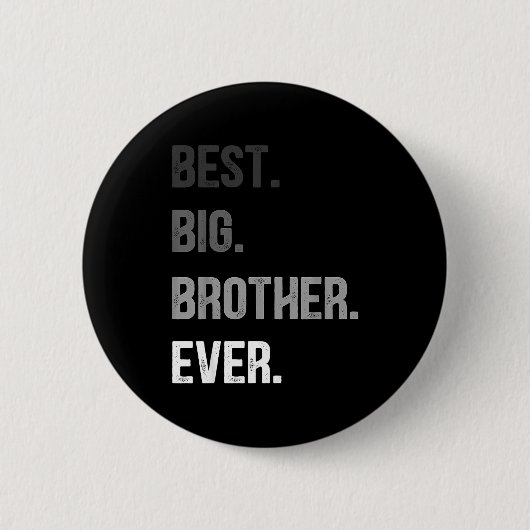 Big Brother Ever Teenager Older Sibling For Boys K Button (Vorderseite)
