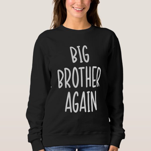 Big Brother Finally for Boys & Older Brothers Sweatshirt (Vorderseite)