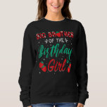 Big Brother of the Birthday Girl Strawberry Party Sweatshirt<br><div class="desc">Big Brother of the Birthday Girl Strawberry Party Matching F</div>