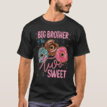 Big Brother of the Sweet Two Donut Birthday Pa T-Shirt<br><div class="desc">Große Bruder der süßen zwei 2. Donut Geburtstagsparty Thema.</div>
