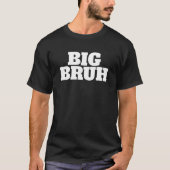 Big Bruh Brother Sibling Dark T - Shirt T-Shirt (Vorderseite)