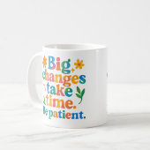 Big changes take time - Mug Kaffeetasse (Vorderseite Links)