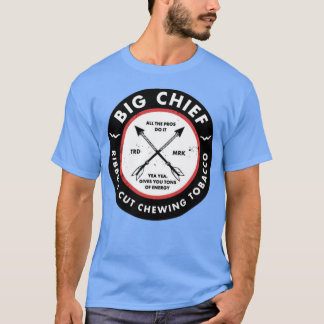Big Chief - Yea Yea gibt Ihnen jede Menge Energie T-Shirt