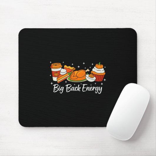 Big Ck Energy Thanksgiving Turkey Pumpkin Pie Fall Mousepad (Mit Mouse)