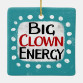 Big Clown Energy Ornament (Rückseite)