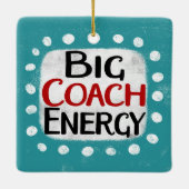 Big Coach Energy Ornament (Rückseite)