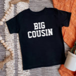 Big Cousin | Matching Family Baby T-shirt<br><div class="desc">Individuell bedruckte Bekleidung personalisiert mit "Big Cousin" Grafik oder anderen benutzerdefinierten Text. Verwenden Sie die Entwurfswerkzeuge, um die Textfarben und Schriftart zu bearbeiten oder eigene Fotos hinzuzufügen, um ein benutzerdefiniertes T - Shirt-Design zu erstellen. Wählen Sie aus einer großen Auswahl an T - Shirt, Tanklappen und Sweatshirts für Damen, Herren,...</div>