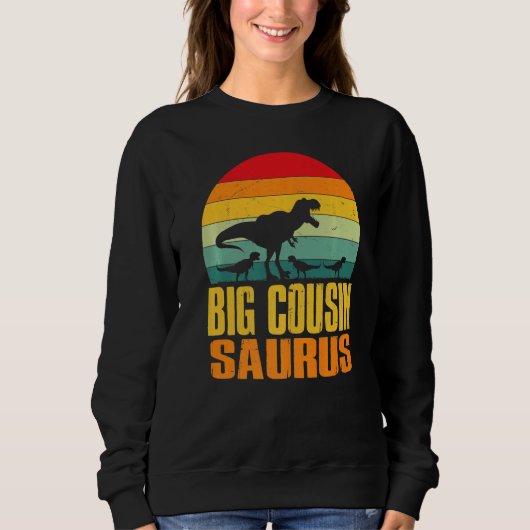Big Cousinsaurus Rex Dinosaur Big Cousin Saurus Fa Sweatshirt (Vorderseite)
