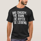 Big Daddy, der Mann, der Mythos, der Legende, Chri T-Shirt (Vorderseite)