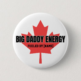 Big Daddy Energy Canada Maple Leaf von Ihnen anget Button