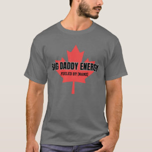 Big Daddy Energy Canada Maple Leaf von Ihnen anget T-Shirt