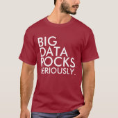 Big Data Rocks T - Shirt (Vorderseite)