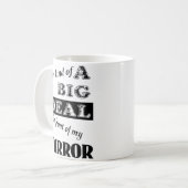 Big Deal Mirror Funny Mug Spaß Kaffeetasse (Vorderseite Links)