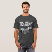 Big Deck Energy Funny Back Yard Deck Owner Puff T-Shirt (Vorne ganz)