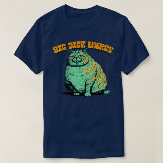 Big Dick Energy 1 T-Shirt (Design vorne)