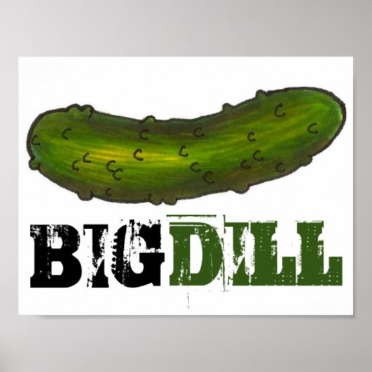 Big Dill (Deal) Green Pickle Pickles Food Poster (Vorne)