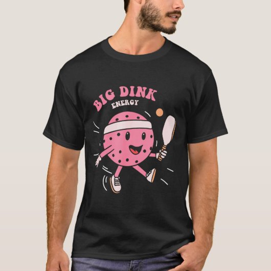 Big Dink Energy Ckleball Funny Ckle Ball Lover Quo T-Shirt (Vorderseite)