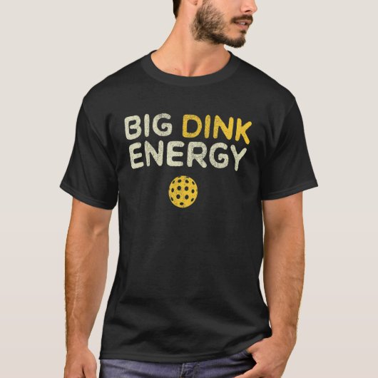 Big Dink Energy Pickleball Dinking Pickle Ball T-Shirt (Vorderseite)