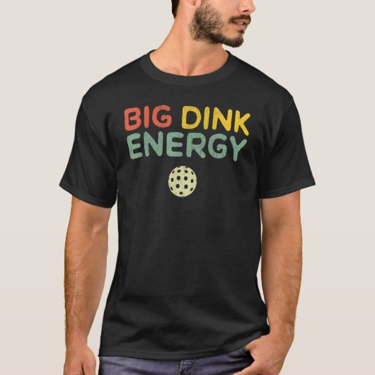 Big Dink Energy Pickleball Funny Pickle Ball Lover T-Shirt (Vorderseite)