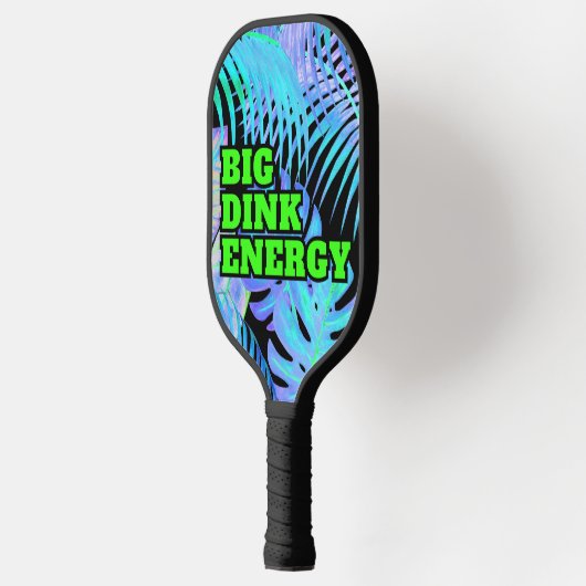 Big Dink Energy Pickleball Paddle (Links)