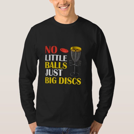 Big Disks ohne kleine Balls Funny Disc Golf T-Shirt (Vorderseite)