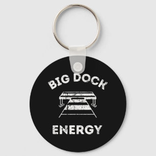 Big Dock Energy - Lustiges See- und Boots-Shirt Schlüsselanhänger