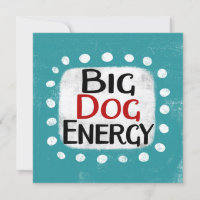 Big Dog Energy Grußkarte
