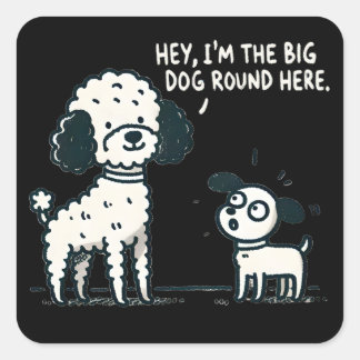 Big Dog Round Here - Poodle Cartoon, Dog Lover Quadratischer Aufkleber