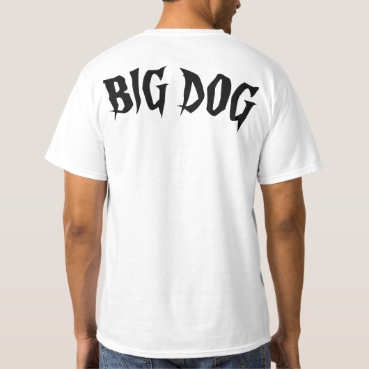 BIG DOG T - SHIRT (Rückseite)