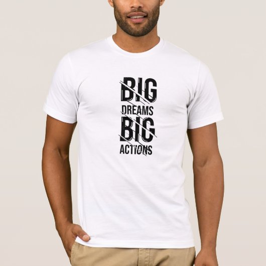 Big Dream Big Action T-Shirt (Vorderseite)