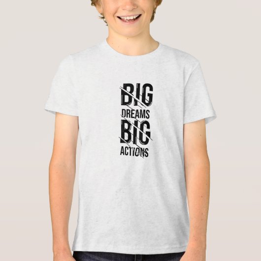 Big Dream Big Action Tri-Blend Shirt (Vorderseite)